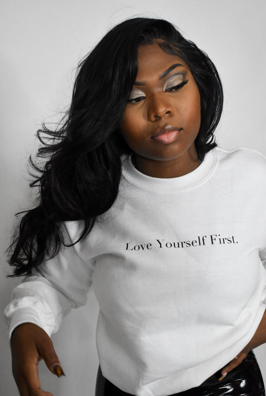 Love Yourself First Sweatshirt