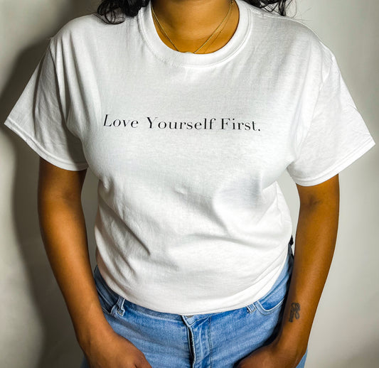 Love Yourself First T-Shirt