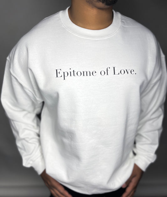 Epitome of Love Crewneck