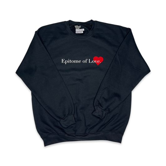 Epitome of Love - Black Crewneck Sweatshirt