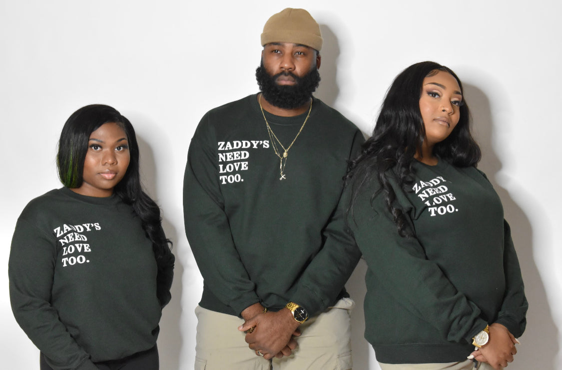 Zaddy’s Need Love - Green