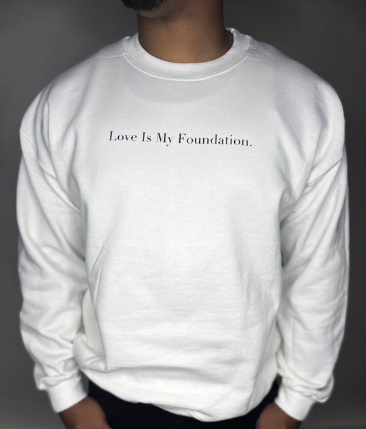 Love Is My Foundation Crewneck