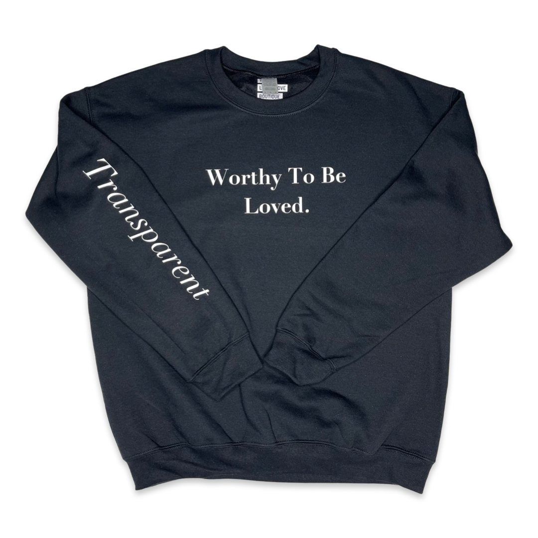 Worthy To Be Loved - Black Crewneck Sweatshirt