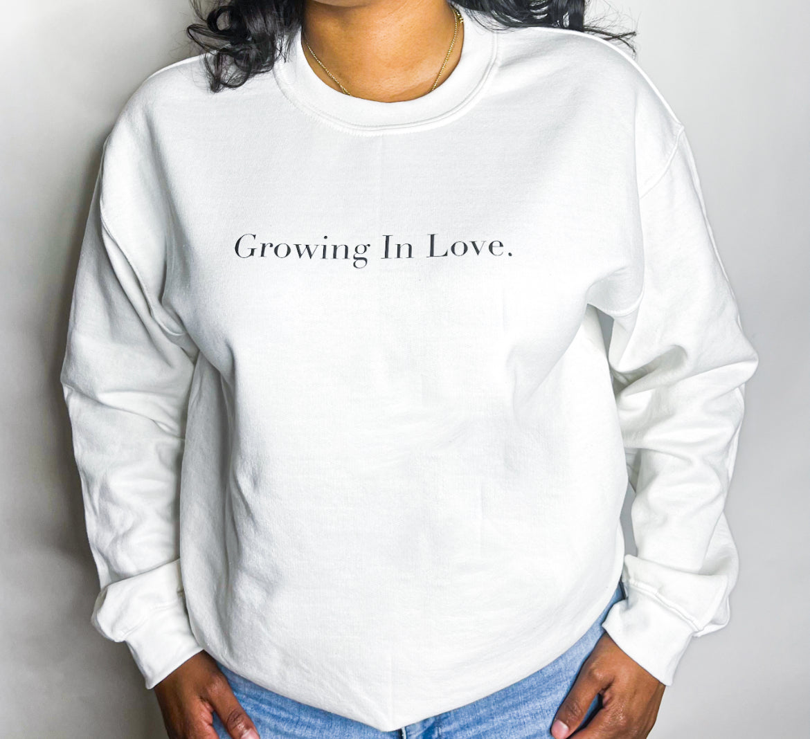 Growing In Love Sweatshirt